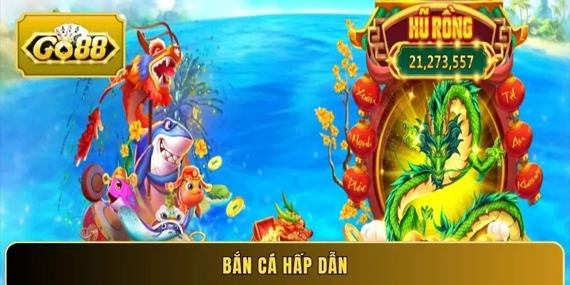 Bắn cá hấp dẫn