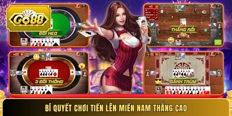 Bí quyết chơi Tiến lên Miền Nam thắng cao