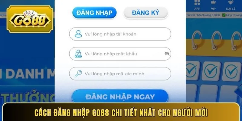 Cách đăng nhập GO88 chi tiết nhất cho người mới