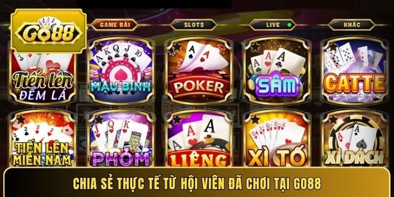 Chia sẻ thực tế từ hội viên đã chơi tại Go88