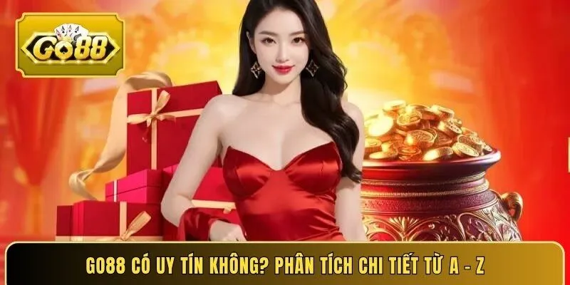 Go88 có uy tín không? Phân tích chi tiết từ A - Z