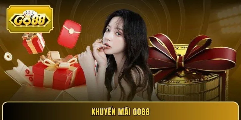 Khuyến mãi Go88 - Nhận ngay tiền thưởng cực khủng