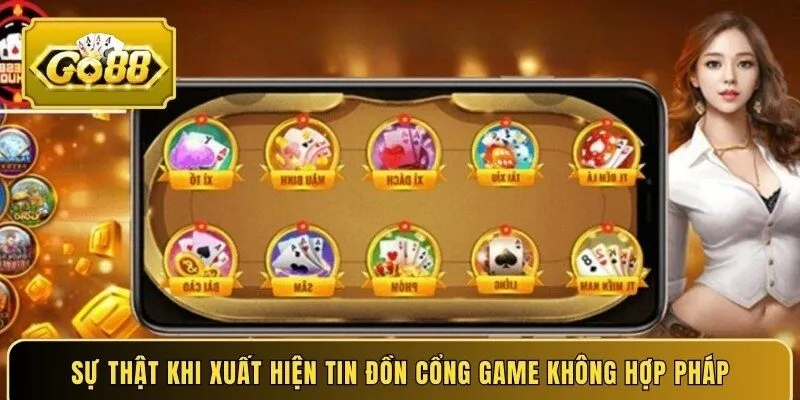 Sự thật khi xuất hiện tin đồn cổng game không hợp pháp