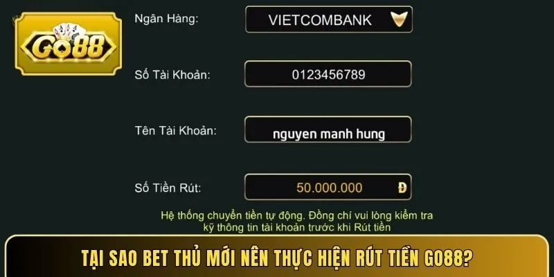 Tại sao bet thủ mới nên thực hiện rút tiền GO88?