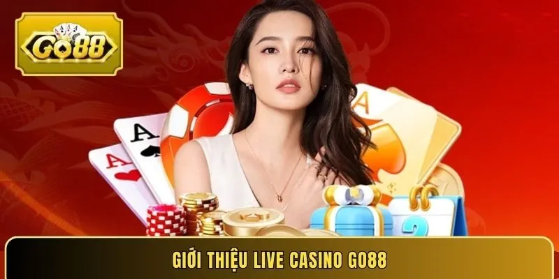Giới thiệu Live Casino GO88